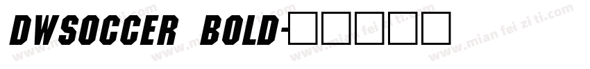 DWSoccer Bold字体转换